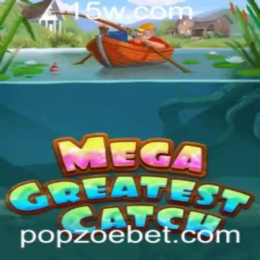 Descubra o Mundo de MegaGreatestCatch: O Jogo que Está Conquistando os Fãs de Popzoebet